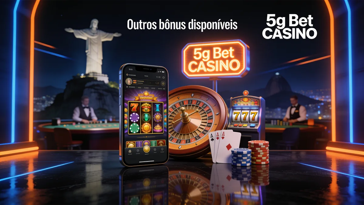 Outros bônus disponíveis — 5g bet no Brasil